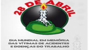 HOJE  O DIA MUNDIAL EM MEMRIA DAS VTIMAS DE ACIDENTES E DOENAS DO TRABALHO