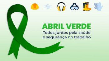 ABRIL VERDE DESTACA A PREVENO DE ACIDENTES DE TRABALHO