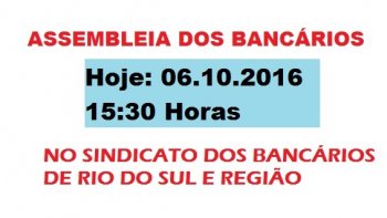 PROPOSTAS DOS BANCOS SERO DISCUTIDAS EM ASSEMBLEIA HOJE EM RIO DO SUL