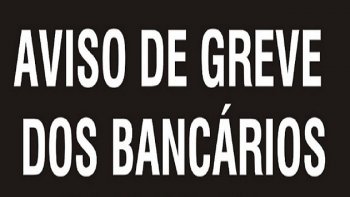 AVISO DE GREVE DOS BANCRIOS