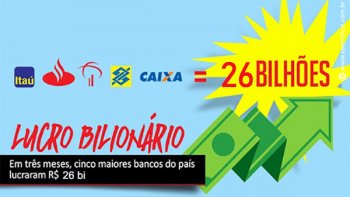 ONDE A CRISE NUNCA CHEGA: MAIORES BANCOS DO PAS LUCRARAM R$ 26 BI S NO 1 TRIMESTRE