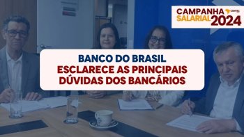 CAMPANHA SALARIAL 2024: BANCO DO BRASIL ESCLARECE AS PRINCIPAIS DVIDAS DOS BANCRIOS