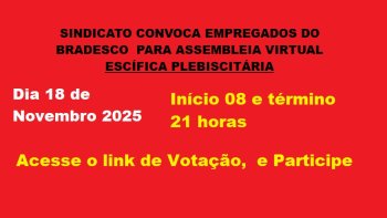 SINDICATO CONVOCA EMPREGADOS DO BRADESCO  PARA ASSEMBLEIA VIRTUAL NO DIA 18/11