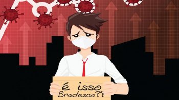 BRADESCO, A PANDEMIA NO ACABOU! VAI DEMITIR MESMO?