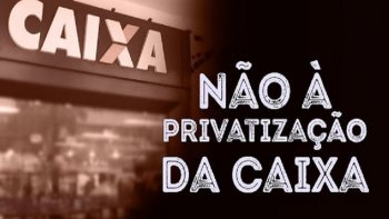 NOVA PRESIDENTE DESCARTA PRIVATIZAO DA CAIXA E VENDA DO CAIXA TEM AGORA