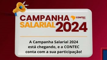 CAMPANHA SALARIAL 2024: CONTEC, FEDERAES E SINDICATOS FILIADOS INICIAM CONSULTA PARA OUVIR CATEGORIA SOBRE REIVINDICAES