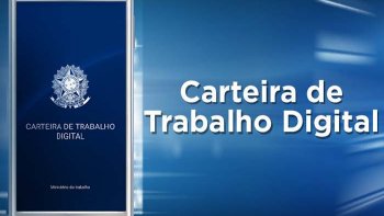 A PARTIR DE FEVEREIRO, CARTEIRA DE TRABALHO PASSA A SER EXCLUSIVAMENTE DIGITAL