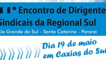 11 ENCONTRO DE DIRIGENTES SINDICAIS DA REGIO SUL