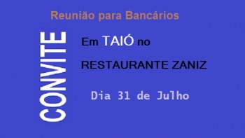 BANCRIOS CONVOCADOS PARA REUNIO REGIONAL EM TAI DIA 31 DE JULHO