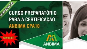 CURSOS PREPARATRIOS PARA AS PROVAS DE CERTIFICAO DA ANBIMA, SRIES 10 e 20 (CPA-10 e CPA-20) COM INSCRIES ABERTAS