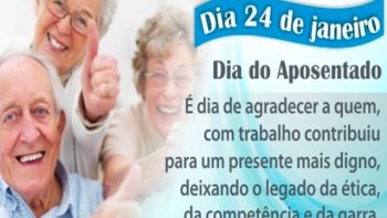 24 DE JANEIRO: SINDICATO PARABENIZA TODOS OS APOSENTADOS PELO SEU DIA!