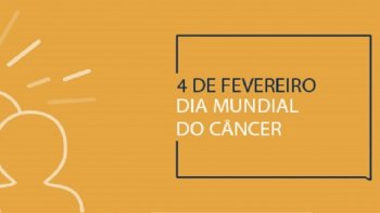 4 DE FEVEREIRO  -  DIA MUNDIAL DO CNCER