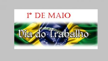 DIA DO TRABALHADOR- 1 DE MAIO