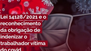 INCAPACIDADE PERMANENTE OU MORTE CAUSADAS PELA COVID-19 GERAM DIREITO  INDENIZAO