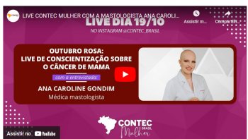 CONTEC MULHER REALIZA LIVE DE CONSCIENTIZAO SOBRE O CNCER DE MAMA