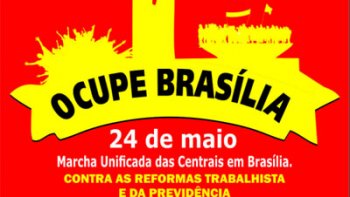 SINDICALISMO FORTALECE MARCHA A BRASLIA, DIA 24 