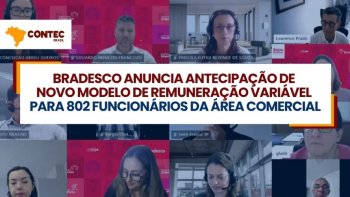 BRADESCO ANUNCIA ANTECIPAO DE NOVO MODELO DE REMUNERAO VARIVEL PARA 802 FUNCIONRIOS DA REA COMERCIAL