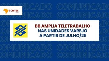 BB AMPLIA TELETRABALHO NAS UNIDADES VAREJO A PARTIR DE JULHO/25