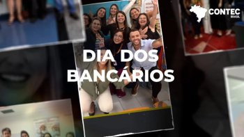 DIA DO BANCRIO: ORGULHO DE QUEM MOVE A ECONOMIA E TRANSFORMA O BRASIL