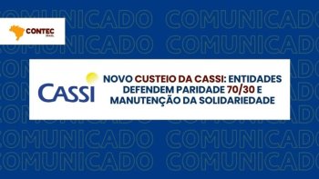 NOVO CUSTEIO DA CASSI: ENTIDADES DEFENDEM PARIDADE 70/30 E MANUTENO DA SOLIDARIEDADE
