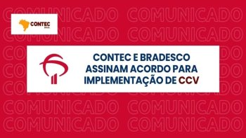 CONTEC E BRADESCO ASSINAM ACORDO PARA IMPLEMENTAO DE CCV