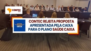 CONTEC REJEITA PROPOSTA SOBRE O SADE CAIXA E SUSPENDE NEGOCIAES