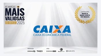 CAIXA  ELEITA A MARCA MAIS FORTE DO BRASIL EM 2025, SEGUNDO TM20 BRANDING