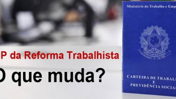 MP DA REFORMA TRABALHISTA  PRORROGADA POR MAIS 60 DIAS