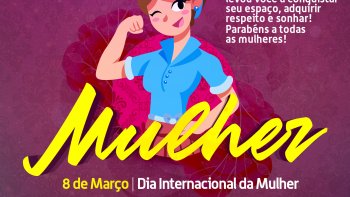 8 DE MARO - Dia Internacional da Mulher