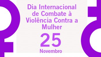 DIA MUNDIAL DE COMBATE  VIOLNCIA CONTRA MULHERES