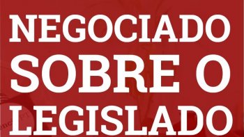 O NEGOCIADO SOBRE O LEGISLADO - Afinal o que ?