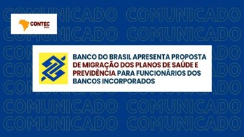 BANCO DO BRASIL APRESENTA PROPOSTA DE MIGRAO DE PLANOS DE SADE E PREVIDNCIA PARA INCORPORADOS