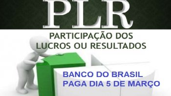 BANCO DO BRASIL PAGA PLR DIA 5 DE MARO