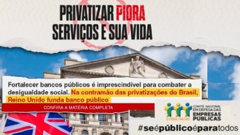 NA CONTRAMO DO MUNDO, BRASIL COGITA PRIVATIZAR BANCOS PBLICOS