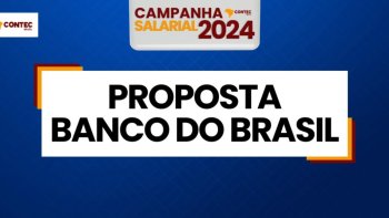 CAMPANHA SALARIAL 2024: PROPOSTA BANCO DO BRASIL