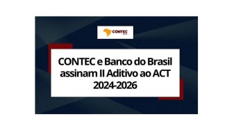 CONTEC E BANCO DO BRASIL ASSINAM II ADITIVO AO ACT 2024-2026