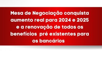 CAMPANHA SALARIAL: BANCRIOS CONQUISTAM AUMENTO REAL E RENOVAO DOS BENEFCIOS, PARA 2024 E 2025