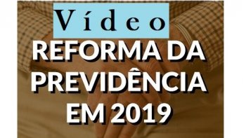 VDEO INFORMATIVO SOBRE A REFORMA DA PREVIDNCIA:  Trabalhar Mais Para Ganhar Menos!