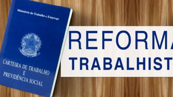 REFORMA TRABALHISTA, 4 ANOS, AINDA TEM PONTAS SOLTAS A SEREM JULGADAS PELO STF