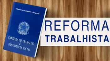 APROVADA EM 2017, REFORMA TRABALHISTA ALTEROU REGRAS, MAS NO GEROU EMPREGOS