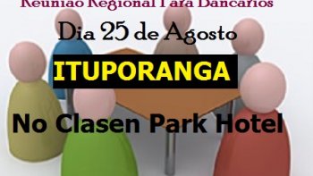 REUNIO PARA BANCRIOS EM ITUPORANGA  SER NA QUINTA DIA 25 DE AGOSTO